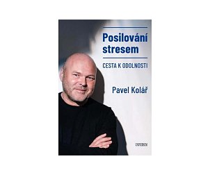 Posilování stresem - Pavel Kolář